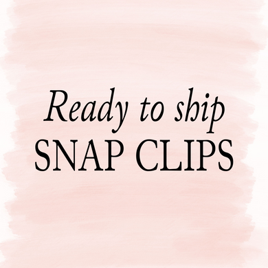READY TO SHIP- Snap Clips