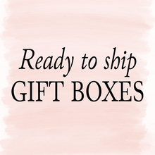READY TO SHIP- Gift Boxes